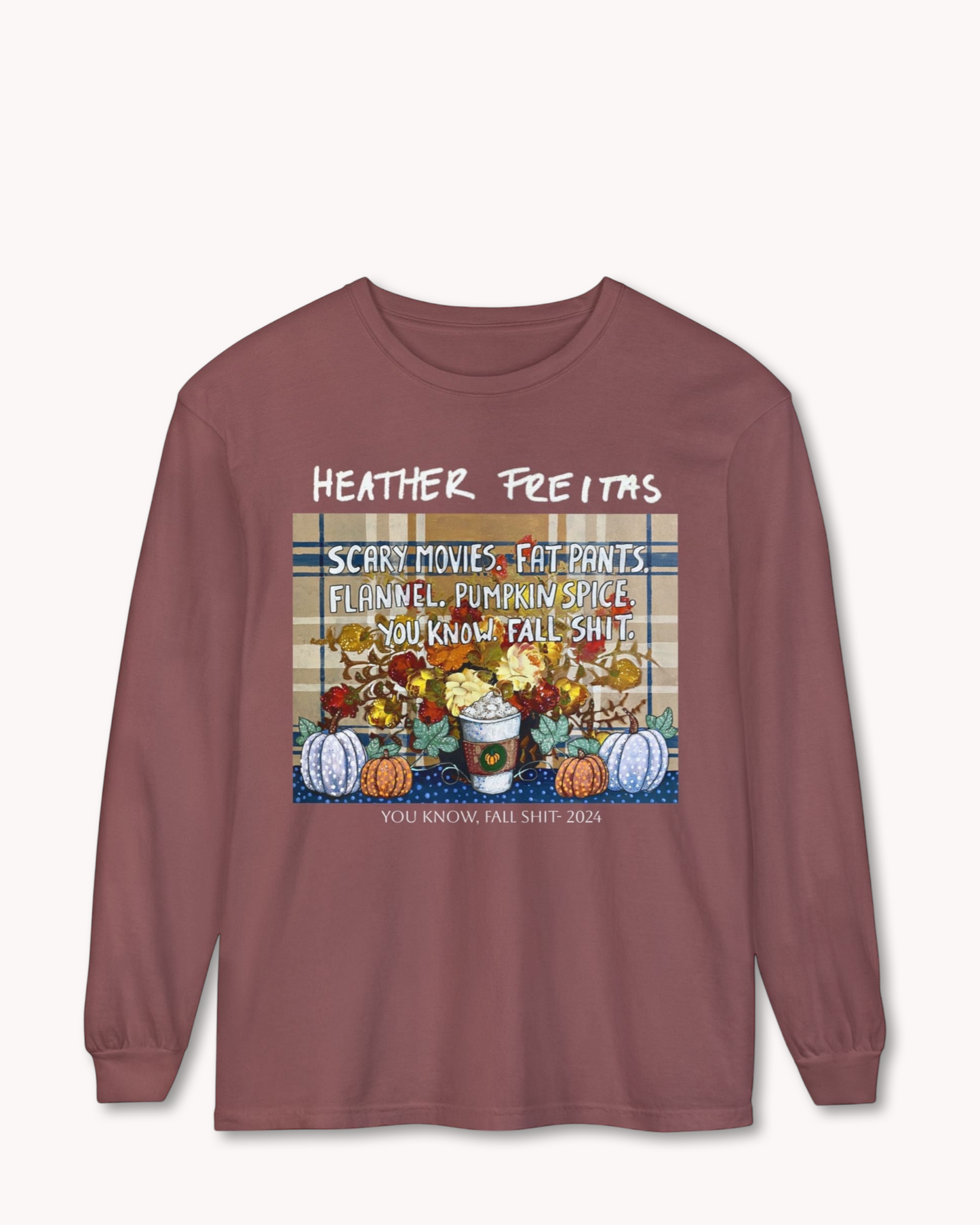 You Know, Fall Shit Long Sleeve T-Shirt