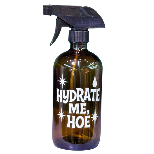 "Hydrate Me, Hoe" Spray Bottle