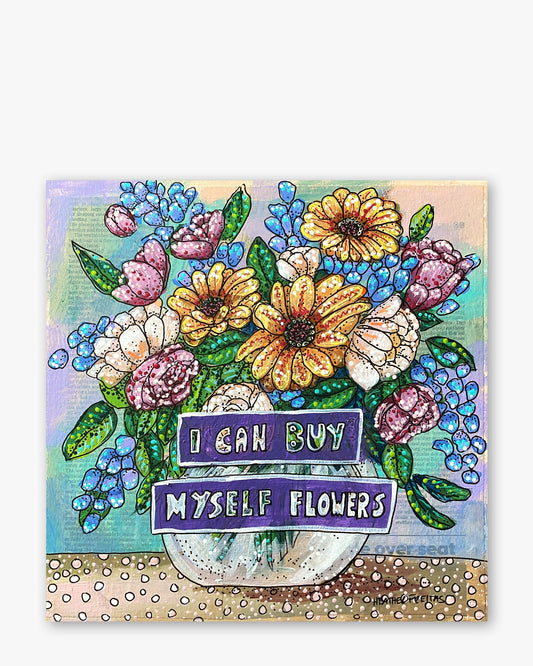 I Can Buy Myself Flowers ( Original Painting )